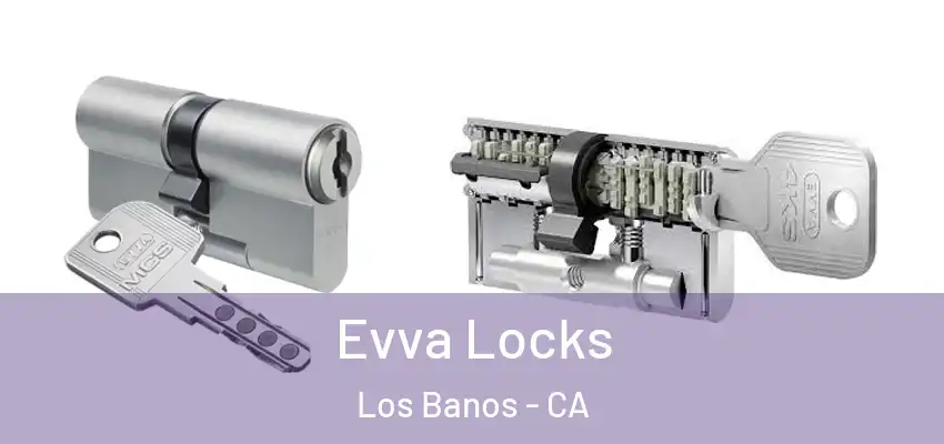  Evva Locks Los Banos - CA